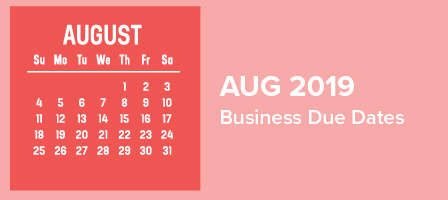 August 2019 Business Due Dates