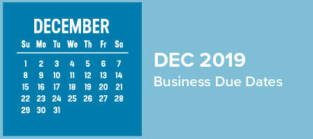 December 2019 Business Due Dates