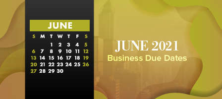 June 2021 Business Due Dates