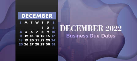 December 2022 Business Due Dates
